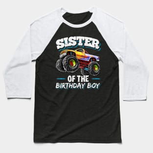 Sister Of The Birthday Boy Monster Truck Birthday Party Baseball T-Shirt